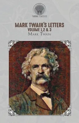 Lettres de Mark Twain Volume 1,2 & 3 - Mark Twain's Letters Volume 1,2 & 3