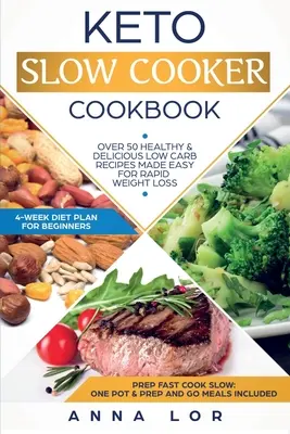 Keto Slow Cooker Cookbook : Les meilleures recettes de cuisine lente, saines et délicieuses, à haute teneur en gras et à faible teneur en glucides, pour une perte de poids rapide (y compris les recettes de cuisine cétogène). - Keto Slow Cooker Cookbook: Best Healthy & Delicious High Fat Low Carb Slow Cooker Recipes Made Easy for Rapid Weight Loss (Includes Ketogenic One