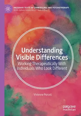 Comprendre les différences visibles : Travailler de manière thérapeutique avec des personnes qui ont l'air différentes - Understanding Visible Differences: Working Therapeutically with Individuals Who Look Different