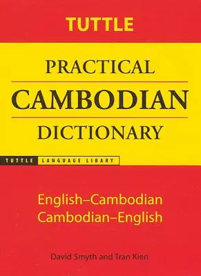 Tuttle Practical Cambodian Dictionary : Anglais-Cambodgien Cambodgien-Anglais - Tuttle Practical Cambodian Dictionary: English-Cambodian Cambodian-English