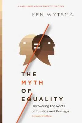 Le mythe de l'égalité : Découvrir les racines de l'injustice et des privilèges - The Myth of Equality: Uncovering the Roots of Injustice and Privilege