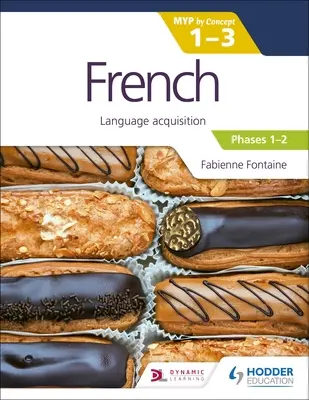 Français pour l'Ib Myp 1-3 (Emergent/Phases 1-2) : Myp par concept - French for the Ib Myp 1-3 (Emergent/Phases 1-2): Myp by Concept