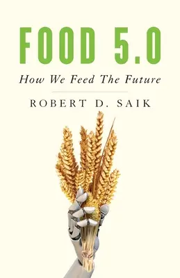 Alimentation 5.0 : Comment nourrir l'avenir - Food 5.0: How We Feed the Future