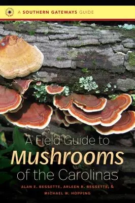 Guide de terrain pour les champignons des Carolines - A Field Guide to Mushrooms of the Carolinas