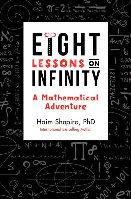 Huit leçons sur l'infini : Une aventure mathématique - Eight Lessons on Infinity: A Mathematical Adventure