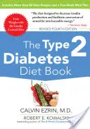 Le livre du régime du diabète de type 2, quatrième édition - The Type 2 Diabetes Diet Book, Fourth Edition