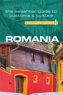 Roumanie - Culture Smart, Volume 83 : Le guide essentiel des coutumes et de la culture - Romania - Culture Smart!, Volume 83: The Essential Guide to Customs & Culture