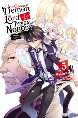 Le plus grand seigneur démon renaît comme une personne ordinaire, tome 5 (roman léger) - The Greatest Demon Lord Is Reborn as a Typical Nobody, Vol. 5 (Light Novel)