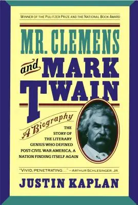 M. Clemens et Mark Twain : Une biographie - Mr. Clemens and Mark Twain: A Biography