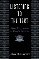 Écouter le texte : Le modèle oral dans les lettres de Paul - Listening to the Text: Oral Patterning in Paul's Letters