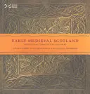 L'Écosse du haut Moyen Âge - Individus, communautés et idées - Early Medieval Scotland - Individuals, Communities and Ideas