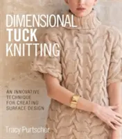 Dimensional Tuck Knitting : Une technique innovante pour créer des motifs de surface - Dimensional Tuck Knitting: An Innovative Technique for Creating Surface Design