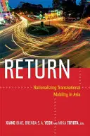 Retour : La nationalisation de la mobilité transnationale en Asie - Return: Nationalizing Transnational Mobility in Asia