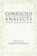 Les Analectes - avec une sélection de commentaires traditionnels - Analects - With Selections from Traditional Commentaries