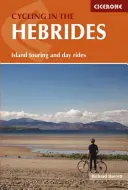 Cyclisme dans les Hébrides - Tour des îles et randonnées d'une journée, y compris la Voie des Hébrides - Cycling in the Hebrides - Island touring and day rides including The Hebridean Way