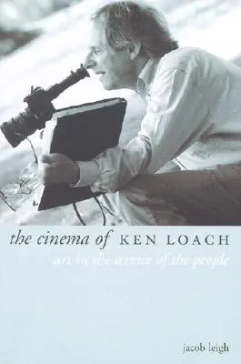 Le cinéma de Ken Loach : L'art au service du peuple - The Cinema of Ken Loach: Art in the Service of the People