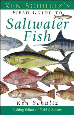 Guide de Ken Schultz sur les poissons d'eau salée - Ken Schultz's Field Guide to Saltwater Fish