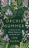 L'été des orchidées - À la recherche des fleurs les plus sauvages des îles britanniques - Orchid Summer - In Search of the Wildest Flowers of the British Isles