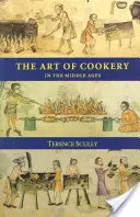 L'art de la cuisine au Moyen Âge - The Art of Cookery in the Middle Ages