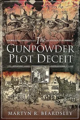 La tromperie du complot de la poudre à canon - The Gunpowder Plot Deceit