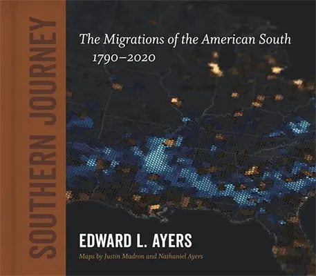Voyage dans le Sud : Les migrations du Sud américain, 1790-2020 - Southern Journey: The Migrations of the American South, 1790-2020