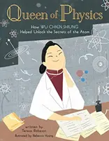 Reine de la physique, 6 : Comment Wu Chien Shiung a aidé à percer les secrets de l'atome - Queen of Physics, 6: How Wu Chien Shiung Helped Unlock the Secrets of the Atom