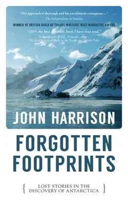 Empreintes oubliées : Histoires perdues de la découverte de l'Antarctique - Forgotten Footprints: Lost Stories in the Discovery of Antarctica