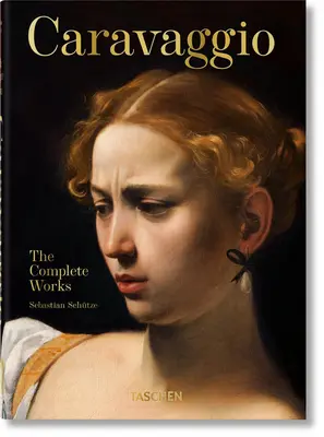 Caravaggio. l'œuvre complète. 40e éd. - Caravaggio. the Complete Works. 40th Ed.