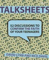 Fiches de discussion pour confirmer la foi de vos adolescents : 52 discussions prêtes à l'emploi - Talksheets to Confirm the Faith of Your Teenagers: 52 Ready-To-Use Discussions