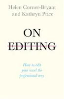 On Editing : Comment réviser en toute confiance et améliorer votre écriture - On Editing: How to Edit with Confidence and Elevate Your Writing
