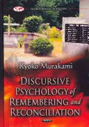 Psychologie discursive du souvenir et de la réconciliation - Une analyse discursive du conflit anglo-japonais après la Seconde Guerre mondiale - Discursive Psychology of Remembering & Reconciliation - A Discourse Analysis of Post-Second World War Anglo-Japanese Conflict