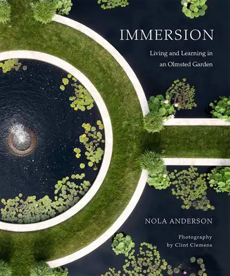 Immersion : Vivre et apprendre dans un jardin Olmsted - Immersion: Living and Learning in an Olmsted Garden