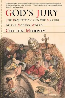 Le jury de Dieu : L'Inquisition et la construction du monde moderne - God's Jury: The Inquisition and the Making of the Modern World