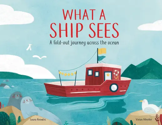 Ce que voit un bateau : Un voyage dépliant à travers l'océan - What a Ship Sees: A Fold-Out Journey Across the Ocean