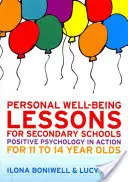 Leçons de bien-être personnel pour les écoles secondaires : La psychologie positive en action pour les 11-14 ans - Personal Well-Being Lessons for Secondary Schools: Positive Psychology in Action for 11 to 14 Year Olds