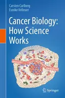 Biologie du cancer : comment fonctionne la science - Cancer Biology: How Science Works