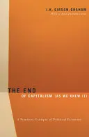 La fin du capitalisme (tel que nous le connaissions) : Une critique féministe de l'économie politique - The End Of Capitalism (As We Knew It): A Feminist Critique of Political Economy