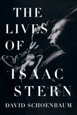 Les vies d'Isaac Stern - The Lives of Isaac Stern