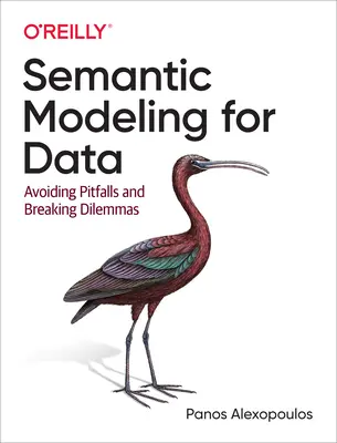 Modélisation sémantique des données : Éviter les pièges et sortir des dilemmes - Semantic Modeling for Data: Avoiding Pitfalls and Breaking Dilemmas
