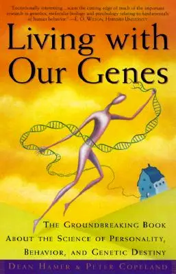 Vivre avec nos gènes : Le livre révolutionnaire sur la science de la personnalité, du comportement et de la destinée génétique - Living with Our Genes: The Groundbreaking Book about the Science of Personality, Behavior, and Genetic Destiny