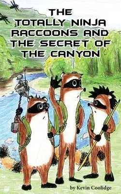 Les ratons laveurs Totally Ninja et le secret du canyon - The Totally Ninja Raccoons and the Secret of the Canyon