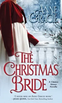 La fiancée de Noël : Une douce novella de Noël de l'époque de la Régence sur le pardon, la rédemption et l'amour. - The Christmas Bride: A sweet, Regency-era Christmas novella about forgiveness, redemption - and love.