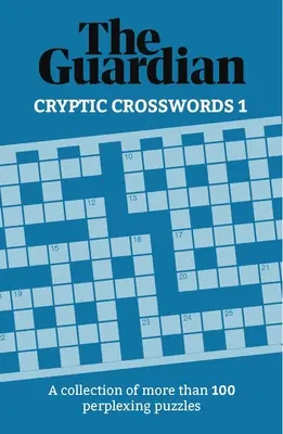 Mots croisés cryptiques : Une collection de 100 énigmes déroutantes - Cryptic Crosswords: A Collection of 100 Perplexing Puzzles