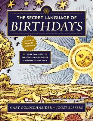 Le langage secret des anniversaires : Le langage secret des anniversaires : votre guide complet de personnologie pour chaque jour de l'année - The Secret Language of Birthdays: Your Complete Personology Guide for Each Day of the Year