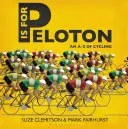 P comme Peloton : Le cyclisme de A à Z - P Is for Peloton: The A-Z of Cycling