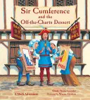 Sir Cumference et le dessert hors des sentiers battus - Sir Cumference and the Off-The-Charts Dessert