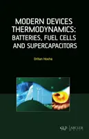 Thermodynamique des appareils modernes : batteries, piles à combustible et supercondensateurs - Modern Devices Thermodynamics: Batteries, Fuel Cells and Supercapacitors