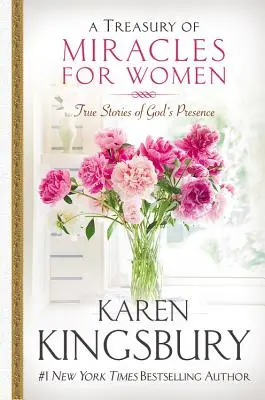 Un trésor de miracles pour les femmes : Histoires vraies de la présence de Dieu aujourd'hui - A Treasury of Miracles for Women: True Stories of God's Presence Today