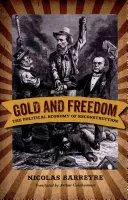 L'or et la liberté : L'économie politique de la reconstruction - Gold and Freedom: The Political Economy of Reconstruction