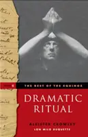 Le meilleur de l'équinoxe, rituel dramatique : volume II - The Best of the Equinox, Dramatic Ritual: Volume II